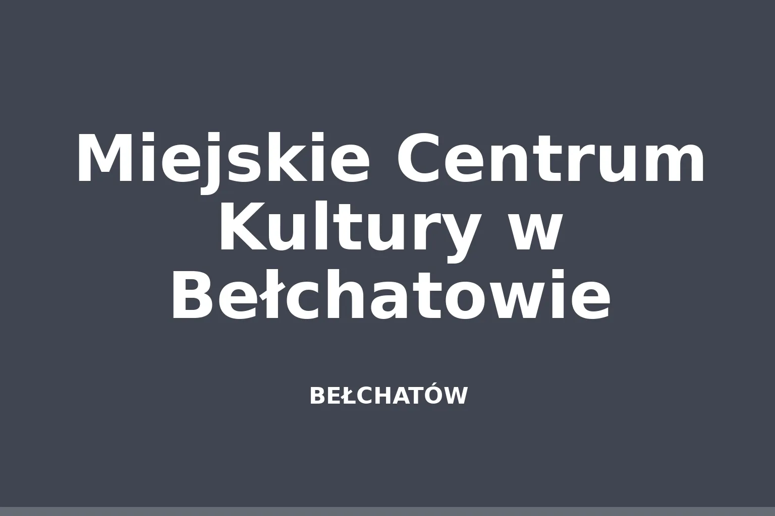 Miejskie Centrum Kultury w Bełchatowie